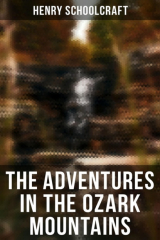 книга The Adventures in the Ozark Mountains