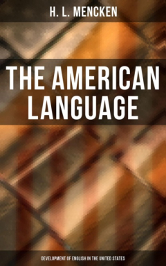 книга The American Language: Development of English in the United States