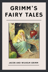 книга The Brothers Grimm: Grimm's Fairy Tales (English Edition)