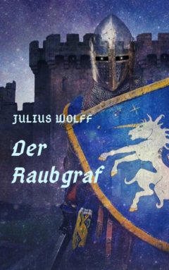 Книга Julius Wolff: Der Raubgraf на ReadRate.com книга Julius Wolff: Der Raubgraf