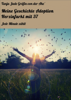 Книга Meine Geschichte Adoption Herzinfarkt mit 37 на ReadRate.com книга Meine Geschichte Adoption Herzinfarkt mit 37