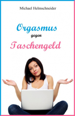 Книга Orgasmus gegen Taschengeld на ReadRate.com книга Orgasmus gegen Taschengeld