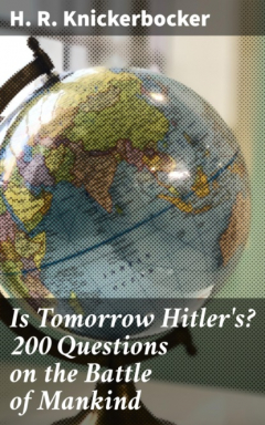 Книга Is Tomorrow Hitler's? 200 Questions on the Battle of Mankind на ReadRate.com книга Is Tomorrow Hitler's? 200 Questions on the Battle of Mankind