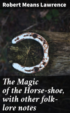 книга The Magic of the Horse-shoe, with other folk-lore notes