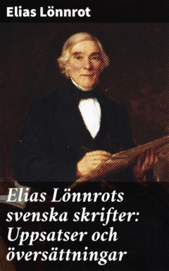 Книга Elias L?nnrots svenska skrifter: Uppsatser och ?vers?ttningar на ReadRate.com книга Elias L?nnrots svenska skrifter: Uppsatser och ?vers?ttningar