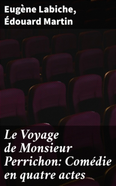 Книга Le Voyage de Monsieur Perrichon: Com?die en quatre actes на ReadRate.com книга Le Voyage de Monsieur Perrichon: Com?die en quatre actes