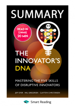 Книга Summary: The Innovator’s DNA. Mastering the Five Skills of Disruptive Innovators. Jeff Dyer, Hal Gregersen, Clayton Christensen на ReadRate.com книга Summary: The Innovator’s DNA. Mastering the Five Skills of Disruptive Innovators. Jeff Dyer, Hal Gregersen, Clayton Christensen