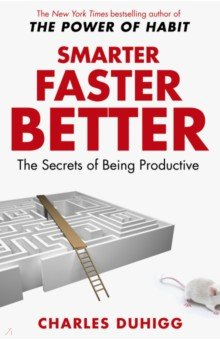 Книга Smarter Faster Better. The Secrets of Being Productive на ReadRate.com книга Smarter Faster Better. The Secrets of Being Productive