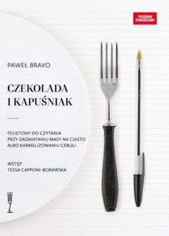 Книга Czekolada i kapuśniak. Felietony do czytania przy zagniataniu masy na ciasto albo karmelizowaniu cebuli на ReadRate.com книга Czekolada i kapuśniak. Felietony do czytania przy zagniataniu masy na ciasto albo karmelizowaniu cebuli