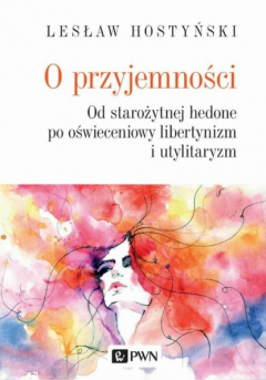Книга O przyjemności. Od starożytnej hedone po oświeceniowy libertynizm i utylitaryzm на ReadRate.com книга O przyjemności. Od starożytnej hedone po oświeceniowy libertynizm i utylitaryzm