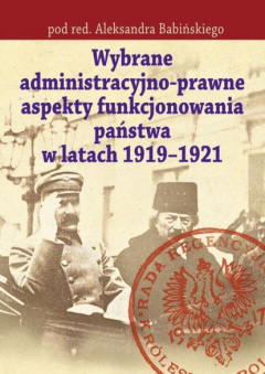 Книга Wybrane administracyjno-prawne aspekty funkcjonowania państwa w latach 1919-1921 на ReadRate.com книга Wybrane administracyjno-prawne aspekty funkcjonowania państwa w latach 1919-1921