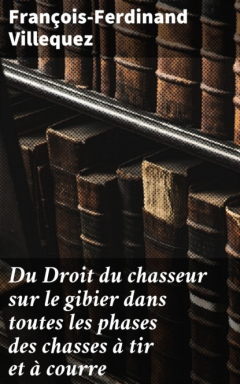 Книга Du Droit du chasseur sur le gibier dans toutes les phases des chasses ? tir et ? courre на ReadRate.com книга Du Droit du chasseur sur le gibier dans toutes les phases des chasses ? tir et ? courre