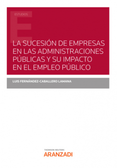 Книга La sucesi?n de empresas en las Administraciones P?blicas y su impacto en el empleo p?blico на ReadRate.com книга La sucesi?n de empresas en las Administraciones P?blicas y su impacto en el empleo p?blico