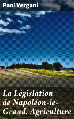Книга La L?gislation de Napol?on-le-Grand: Agriculture на ReadRate.com книга La L?gislation de Napol?on-le-Grand: Agriculture