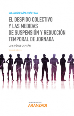 Книга El despido colectivo y las medidas de suspensi?n y reducci?n temporal de jornada на ReadRate.com книга El despido colectivo y las medidas de suspensi?n y reducci?n temporal de jornada