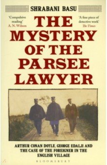 Книга The Mystery of the Parsee Lawyer. Arthur Conan Doyle, George Edalji and the Case of the Foreigner на ReadRate.com книга The Mystery of the Parsee Lawyer. Arthur Conan Doyle, George Edalji and the Case of the Foreigner