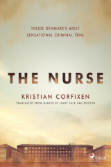 книга The Nurse: Inside Denmark's Most Sensational Criminal Trial