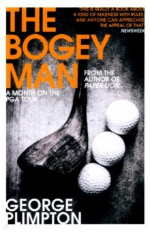 Книга The Bogey Man. A Month on the PGA Tour на ReadRate.com книга The Bogey Man. A Month on the PGA Tour