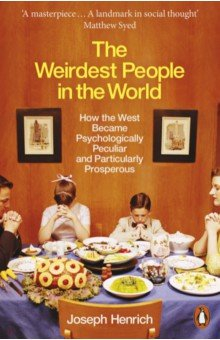 Книга The Weirdest People in the World. How the West Became Psychologically Peculiar на ReadRate.com книга The Weirdest People in the World. How the West Became Psychologically Peculiar