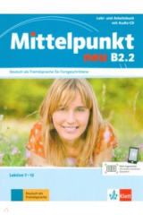 книга Mittelpunkt neu B2.2. Lehr- und Arbeitsbuch, Lektion 7-12 + Audio-CD zum Arbeitsbuch