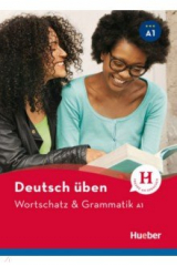 книга Deutsch üben. Wortschatz & Grammatik A1