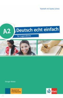 Книга Deutsch echt einfach A2. Deutsch für Jugendliche. Testheft mit Audios на ReadRate.com книга Deutsch echt einfach A2. Deutsch für Jugendliche. Testheft mit Audios