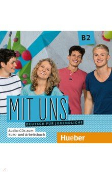 Книга Mit uns B2. 1 Audio-CD zum Kursbuch, 1 Audio-CD zum Arbeitsbuch. Deutsch für Jugendliche на ReadRate.com книга Mit uns B2. 1 Audio-CD zum Kursbuch, 1 Audio-CD zum Arbeitsbuch. Deutsch für Jugendliche