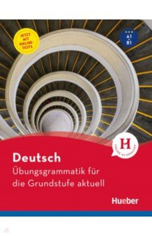 Книга Deutsch – Übungsgrammatik für die Grundstufe – aktuell. Buch mit Online-Tests на ReadRate.com книга Deutsch – Übungsgrammatik für die Grundstufe – aktuell. Buch mit Online-Tests