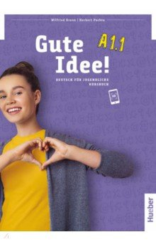 Книга Gute Idee! A1.1. Kursbuch. Deutsch für Jugendliche. Deutsch als Fremdsprache на ReadRate.com книга Gute Idee! A1.1. Kursbuch. Deutsch für Jugendliche. Deutsch als Fremdsprache