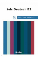 книга Prüfung Express – telc Deutsch B2. Übungsbuch mit Audios online. Deutsch als Fremdsprache