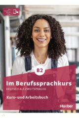 книга Im Berufssprachkurs B2. Kurs- und Arbeitsbuch plus interaktive Version. Deutsch als Zweitsprache
