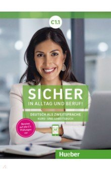 Книга Sicher in Alltag und Beruf! C1.1. Kursbuch + Arbeitsbuch. Deutsch als Zweitsprache на ReadRate.com книга Sicher in Alltag und Beruf! C1.1. Kursbuch + Arbeitsbuch. Deutsch als Zweitsprache