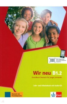 Книга Wir neu B1.2. Grundkurs Deutsch für junge Lernende. Lehr- und Arbeitsbuch mit Audio-CD на ReadRate.com книга Wir neu B1.2. Grundkurs Deutsch für junge Lernende. Lehr- und Arbeitsbuch mit Audio-CD