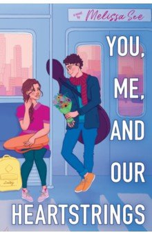 Книга You, Me, and Our Heartstrings на ReadRate.com книга You, Me, and Our Heartstrings
