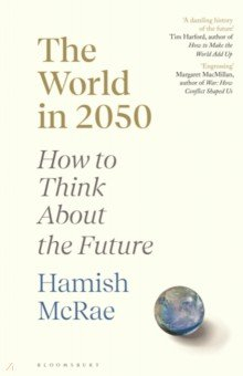 Книга The World in 2050. How to Think About the Future на ReadRate.com книга The World in 2050. How to Think About the Future