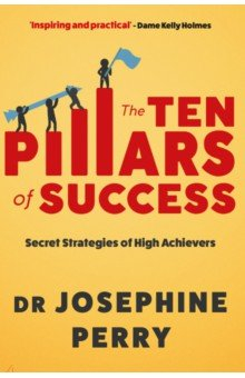 Книга The Ten Pillars of Success. Secret Strategies of High Achievers на ReadRate.com книга The Ten Pillars of Success. Secret Strategies of High Achievers