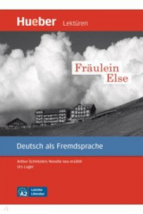книга Fräulein Else. Leseheft. Arthur Schnitzlers Novelle neu erzählt. Deutsch als Fremdsprache