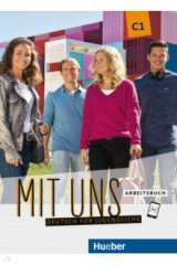 книга Mit uns C1. Arbeitsbuch. Deutsch für Jugendliche. Deutsch als Fremdsprache