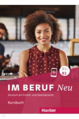книга Im Beruf Neu B1+-B2. Kursbuch. Deutsch als Fremd- und Zweitsprache