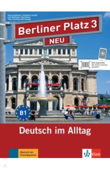 Книга Berliner Platz 3 NEU. B1. Deutsch im Alltag. Lehr- und Arbeitsbuch mit Audios und Videos на ReadRate.com книга Berliner Platz 3 NEU. B1. Deutsch im Alltag. Lehr- und Arbeitsbuch mit Audios und Videos