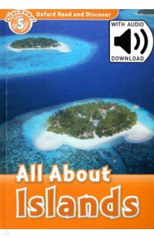Книга Oxford Read and Discover. Level 5. All About Islands Audio Pack на ReadRate.com книга Oxford Read and Discover. Level 5. All About Islands Audio Pack