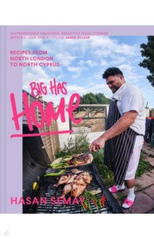 Книга Big Has Home. Recipes from North London to North Cyprus на ReadRate.com книга Big Has Home. Recipes from North London to North Cyprus