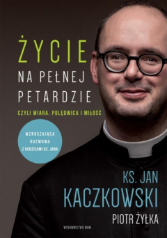Книга Życie na pełnej petardzie czyli wiara, polędwica i miłość на ReadRate.com книга Życie na pełnej petardzie czyli wiara, polędwica i miłość
