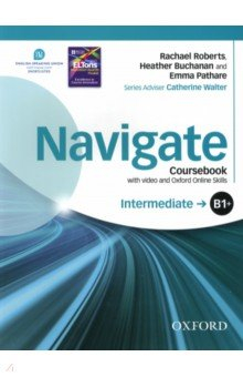 Книга Navigate. B1+ Intermediate. Coursebook with DVD and Oxford Online Skills Program на ReadRate.com книга Navigate. B1+ Intermediate. Coursebook with DVD and Oxford Online Skills Program