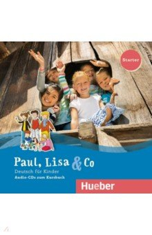 книга Paul, Lisa & Co. Starter. 2 Audio-CDs. Deutsch für Kinder. Deutsch als Fremdsprache