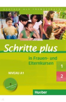 книга Schritte plus in Frauen- und Elternkursen. Schritte plus 1 und 2 Übungsbuch mit Audio-CD