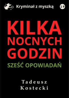 Книга Kilka nocnych godzin. Sześć opowiadań kryminalno-sensacyjnych на ReadRate.com книга Kilka nocnych godzin. Sześć opowiadań kryminalno-sensacyjnych