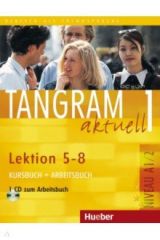 книга Tangram aktuell 1 – Lektion 5–8. Kursbuch + Arbeitsbuch mit Audio-CD zum Arbeitsbuch