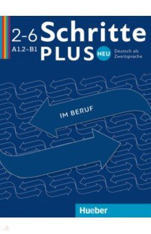 Книга Schritte plus Neu im Beruf 2–6. Kopiervorlagen. Deutsch als Zweitsprache на ReadRate.com книга Schritte plus Neu im Beruf 2–6. Kopiervorlagen. Deutsch als Zweitsprache