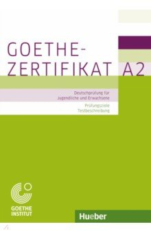 Книга Goethe-Zertifikat A2 – Prüfungsziele, Testbeschreibung.Deutschprüfung für Jugendliche und Erwachsene на ReadRate.com книга Goethe-Zertifikat A2 – Prüfungsziele, Testbeschreibung.Deutschprüfung für Jugendliche und Erwachsene